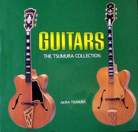 Guitars: The Tsumura Collection #1