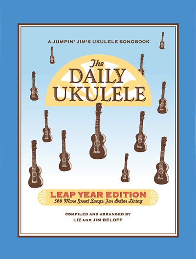 Jumpin' Jim's The Daily Ukulele Leap Year Edition #1