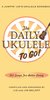 Jumpin Jim's The Daily Ukulele TO GO! (5.5"x8.5") (SKU: P119270) P119270