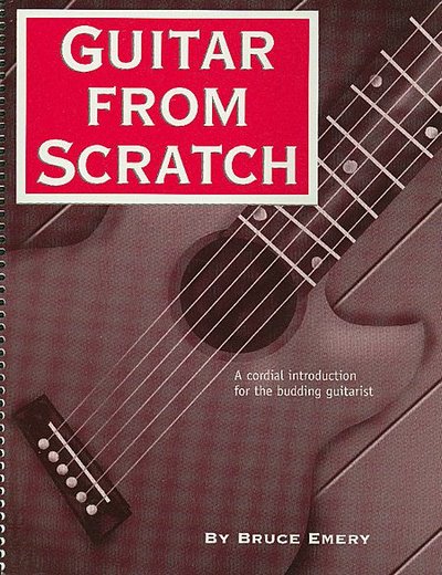Guitar From Scratch by Bruce Emery 16892
