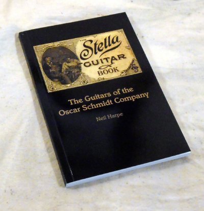 The Stella Guitar Book (The Guitars of the Oscar Schmidt Company) 26213
