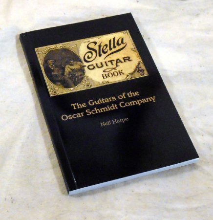 The Stella Guitar Book (The Guitars of the Oscar Schmidt Company) #1